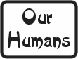 [Our Humans]